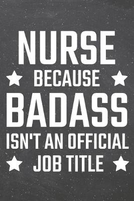 Book cover for Nurse because Badass isn't an official Job Title