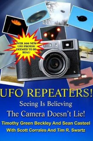 Cover of The UFO Repeaters - Seeing Is Believing - The Camera Doesn't Lie