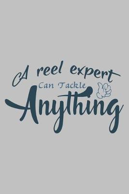 Book cover for A Reel Expert Can Tackle Anything�