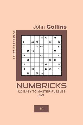 Book cover for Numbricks - 120 Easy To Master Puzzles 9x9 - 9