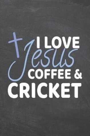 Cover of I Love Jesus Coffee & Cricket