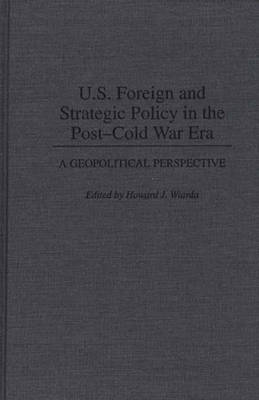 Book cover for U.S. Foreign and Strategic Policy in the Post-Cold War Era