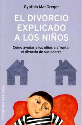 Cover of El Divorcio Explicado A los Ninos