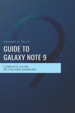 Cover of Richard P. Tell's Guide to Galaxy Note 9