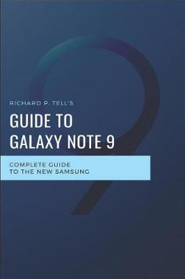 Book cover for Richard P. Tell's Guide to Galaxy Note 9