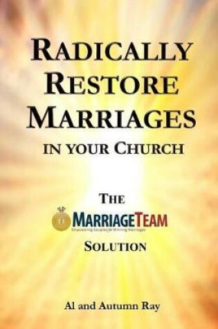 Cover of Radically Restore Marriages in Your Church