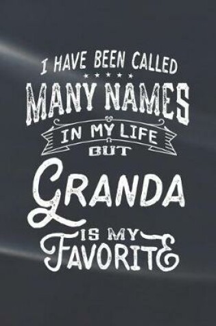 Cover of I Have Been Called Many Names in Life But Granda Is My Favorite