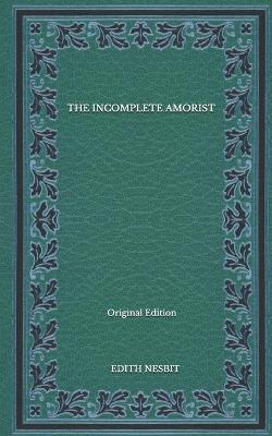 Book cover for The Incomplete Amorist - Original Edition