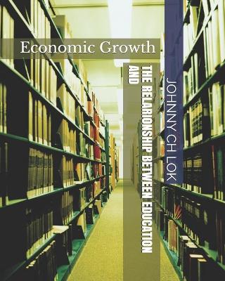 Book cover for The Relarionship Between Education and Economic Growth