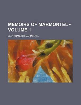 Book cover for Memoirs of Marmontel (Volume 1)