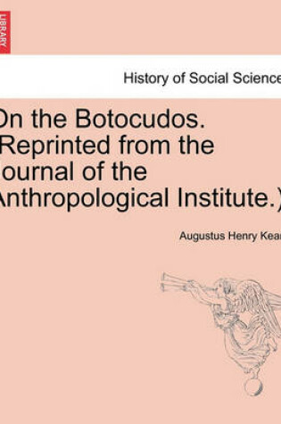 Cover of On the Botocudos. (Reprinted from the Journal of the Anthropological Institute.).