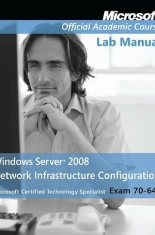 Cover of Exam 70–642 Windows Server 2008 Network Infrastructure Configuration