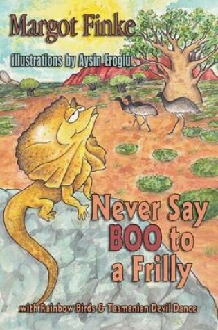 Cover of Never Say Boo to a Frilly with Rainbow Birds & Tasmanian Devil Dance