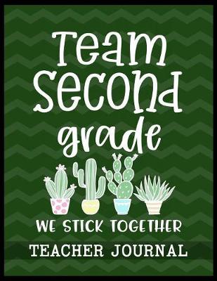 Book cover for Team Second Grade We Stick Together Teacher Journal