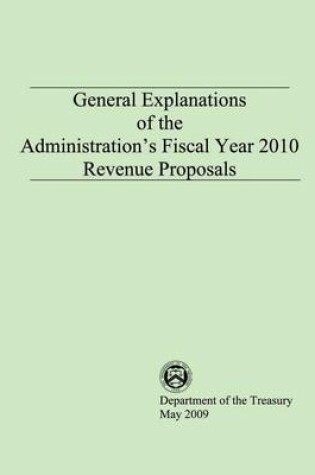 Cover of General Explanations of the Administrations Fiscal Year 2010 Revenue Proposals