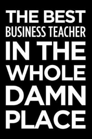 Cover of The Best Business Teacher in the Whole Damn Place