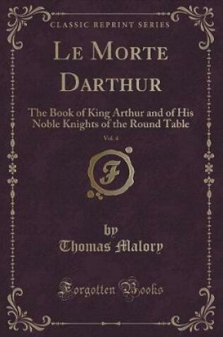 Cover of Le Morte Darthur, Vol. 4