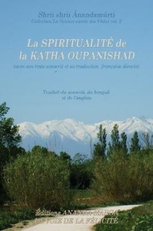 Cover of La Spiritualite de la Katha Upanishad (avec son texte sanscrit et sa traduction directe en francais)