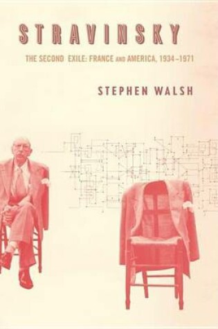 Cover of Stravinsky: The Second Exile: France and America, 1934-1971