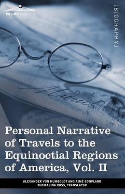 Book cover for Personal Narrative of Travels to the Equinoctial Regions of America, Vol. II (in 3 Volumes)