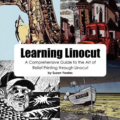 Book cover for Learning Linocut: A Comprehensive Guide to the Art of Relief Printing Through Linocut