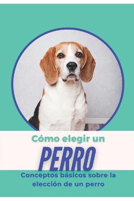 Book cover for Como elegir un perro