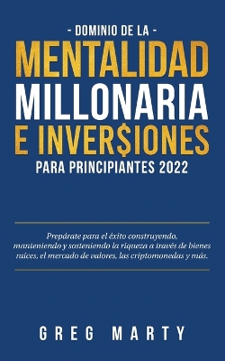 Book cover for Dominio de la Mentalidad Millonaria e Inversiones Para Principiantes 2023