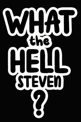 Book cover for What the Hell Steven?