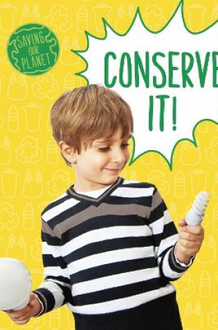 Cover of Conserve It!