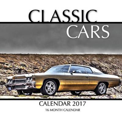 Book cover for Classic Cars Calendar 2017