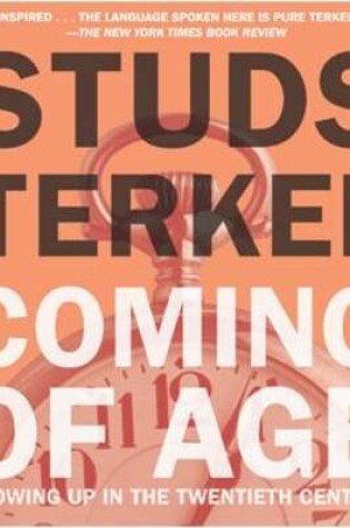 Cover of Studs Terkel: Coming of Age