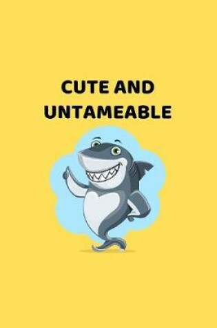 Cover of Cute And Untameable