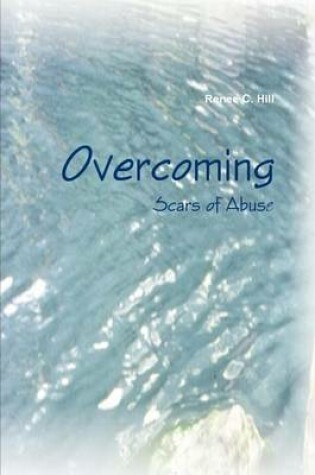 Cover of Overcoming Scars of Abuse