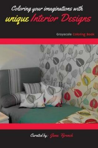 Cover of Coloring your Imaginations with unique Interior Designs