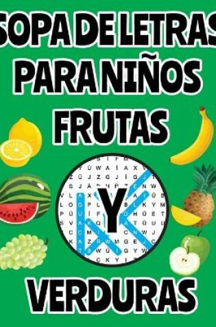 Cover of Sopa De Letras Para Ninos Frutas Y Verduras