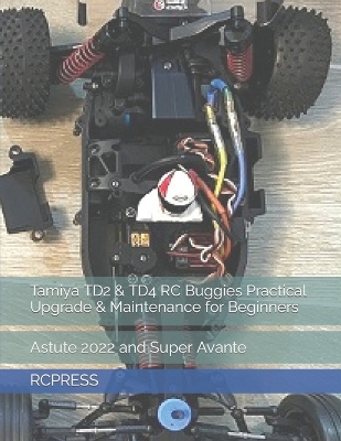 Book cover for Tamiya TD2 & TD4 RC Buggies Practical Upgrade & Maintenance for Beginners