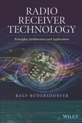 Cover of Radio Receiver Technology: Principles, Architectures and Applications