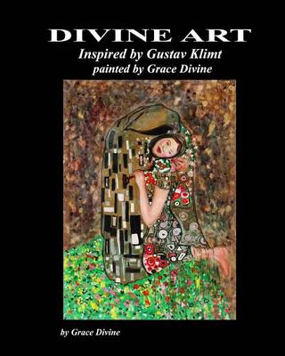 Book cover for DIVINE ART Inspired by Gustav Klimt painted by Grace Divine