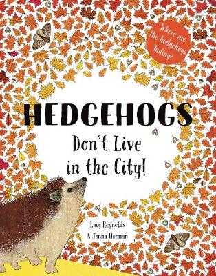 Book cover for Hedgehogs Don't Live in the City!