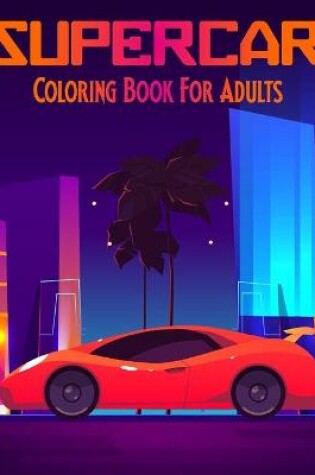 Cover of SuperCar Coloring Book For Adults