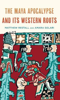 Book cover for The Maya Apocalypse and Its Western Roots