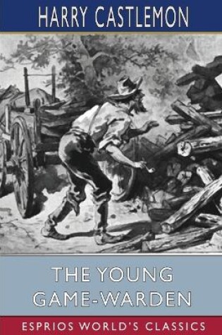 Cover of The Young Game-Warden (Esprios Classics)