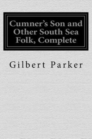 Cover of Cumner's Son and Other South Sea Folk, Complete