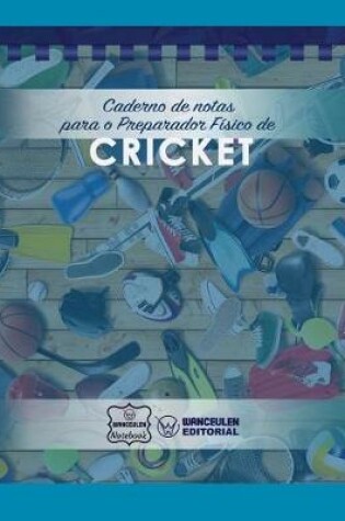 Cover of Caderno de notas para o Preparador Fisico de Cricket