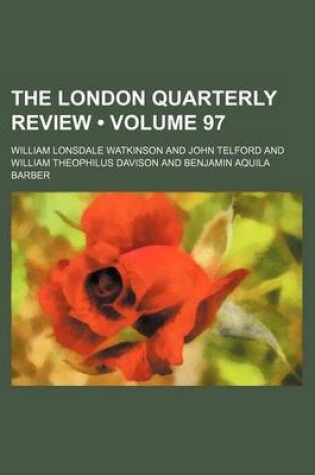 Cover of The London Quarterly Review (Volume 97)