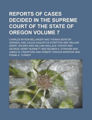 Book cover for Reports of Cases Decided in the Supreme Court of the State of Oregon Volume 7