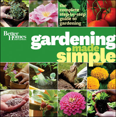 Book cover for Gardening Made Simple: The Complete Step-by-Step Guide to Gardening: Better Homes and Gardens
