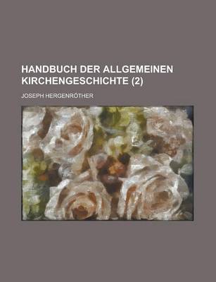 Book cover for Handbuch Der Allgemeinen Kirchengeschichte (2 )