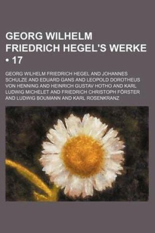 Cover of Georg Wilhelm Friedrich Hegel's Werke (17)