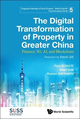 Cover of Digital Transformation Of Property In Greater China, The: Finance, 5g, Ai, And Blockchain